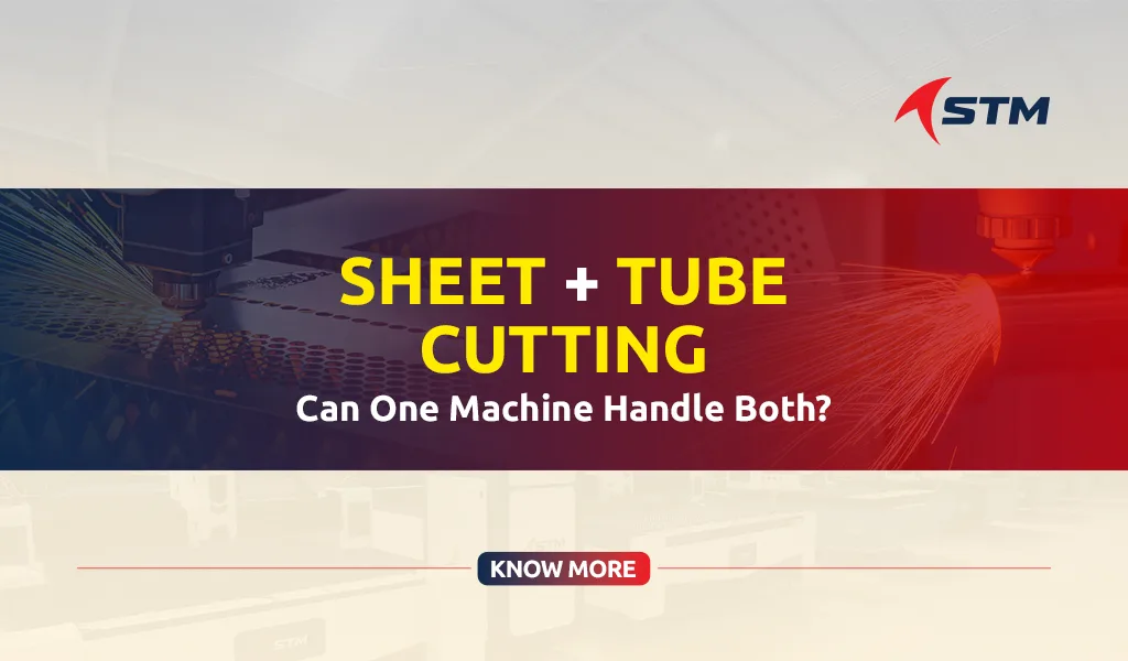 STM Laser cutting machine for both sheet and tube metal